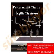 Postdramatik Tiyatro ve İngiliz Tiyatrosu - Mustafa Bal A. Deniz Bozer A. Gökhan Biçer Dilek İnan Gülşen Sayın Sibel İzmir