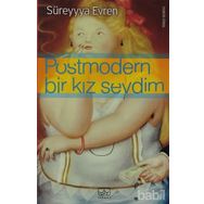 POSTMODERN BIR KIZ SEVDIM - SÜREYYA EVREN