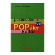 POSTMODERNIZM VE POPÜLER KÜLTÜR - ANGELA MCROBBIE