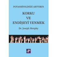 Potansiyelinizi Arttırın - Korku ve Endişeyi Yenmek - Joseph Murphy