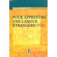 POUR APPRENDRE UNE LANGUE ÉTRANGERE (FLE) - ECE KORKUT
