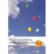 POZITIF DÜŞÜNCENİN SIHIRLI GÜCÜ - NURSEL TELMAN