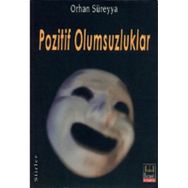 POZITIF OLUMSUZLUKLAR - ORHAN SÜREYYA