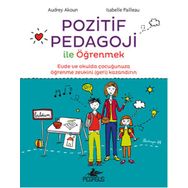 Pozitif Pedagoji ile Öğrenmek - Audrey Akoun İsabelle Pailleau