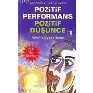 POZITIF PERFORMANS POZITIF DÜŞÜNCE 1 KENDINE ULAŞMA SANATI - MIHRIBAN YELDA AYDIN