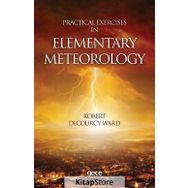 Practical Exercises In Elementary Meteorology - Robert Decourcy Ward