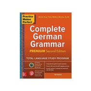 Practice Makes Perfect Complete German Grammar