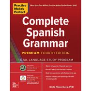 Practice Makes Perfect: Complete Spanish Grammar Premium Fourth Edition