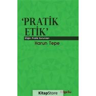 Pratik Etik - Harun Tepe