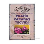 PRATIK KARABAŞ TECVIDI KUR'AN-I KERIM OKUMAYI ÖĞRENECEKLERI İÇIN - KOLEKTIF