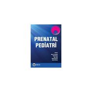 Prenatal Pediatri - Murat Yurdakök Özgür Deren Şule Yiğit Özgür Özyüncü Ayşe Korkmaz