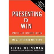 Presenting To Win The Art Of Telling Your Story