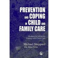 Prevention and Coping in Child and Family Care - Michael Sheppard