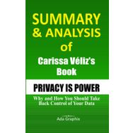 Privacy is Power: Why and How You Should Take Back Control of Your Data
