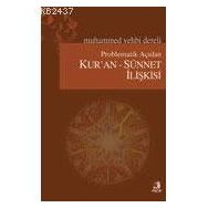 PROBLEMATIK AÇIDAN KUR'AN SÜNNET İLİŞKİSİ - MUHAMMED VEHBI DERELI