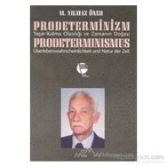 PRODETERMINIZM/ YAŞAR-KALMA OLASILIĞI VE ZAMANIN DOĞASI - M. YILMAZ ÖNER