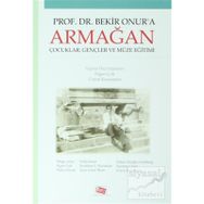 Prof. Dr. Bekir Onur’a Armağan - Ceren Karadeniz Figen Çok
