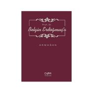 PROF. DR. BELGIN ERDOĞMUŞ'A ARMAĞAN - M. MURAT İNCEOĞLU