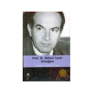 PROF. DR. BÜLENT TANÖR ARMAĞANI - MEHMET Ö. ALKAN