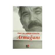 PROF. DR. HARUN GÜNGÖR ARMAĞANI - MUSTAFA ARGUNŞAH;MUSTAFA ÜNAL