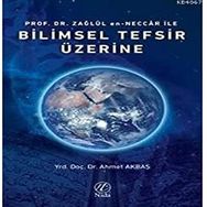 Prof. Dr. Zağlül en Neccar ile Bilimsel Tefsir Üzerine - Ahmet Akbaş