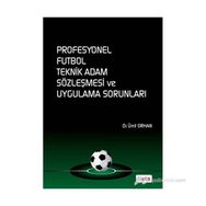 PROFESYONEL FUTBOL TEKNIK ADAM SÖZLEŞMESI VE UYGULAMA SORUNLARI - ÜMIT ORHAN