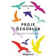 Proje Özgürlük: Bir Halt Olmamak - Tuğçe Sabaz
