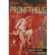 Prometheus Yüreğimi Ellerine Verdim - Hikmet Selim