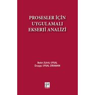 Prosesler İçin Uygulamalı Ekserji Analizi - Bekir Zühtü Uysal Duygu Uysal Zıraman