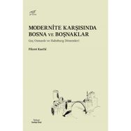Pruva Modernite Karşısında Bosna ve Boşnaklar Fikret Karcic