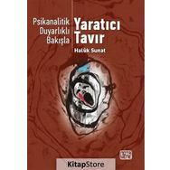 Psikanalitik Duyarlıklı Bakışla Yaratıcı Tavır - Haluk Sunat