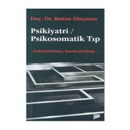PSIKIYATRI / PSIKOSOMATIK TIP - KRITON DİNÇMEN