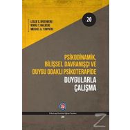 Psikodinamik Bilişsel Davranışçı Ve Duygu Odaklı Psikoterapide Duygularla Çalışma -Tahir Özakkaş