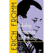 Psikolog Olmayanlar için Psikoloji Erich Fromm