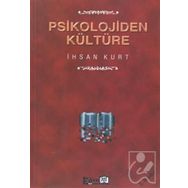PSIKOLOJIDEN KÜLTÜRE - İHSAN KURT