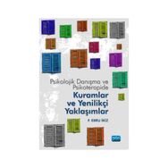 Psikolojik Danışma ve Psikoterapide Kuramlar ve Yenilikçi Yaklaşımlar - F. Ebru İkiz