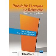 PSIKOLOJIK DANIŞMA VE REHBERLIK TEORI VE UYGULAMA - HASAN TAN