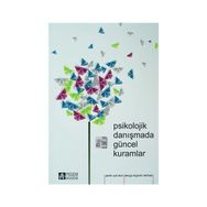 Psikolojik Danışmada Güncel Kuramlar - Bengü Ergüner Tekinalp Şerife Terzi Işık