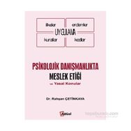 Psikolojik Danışmanlıkta Meslek Etiği ve Yasal Konular - Rahşan Çetinkaya