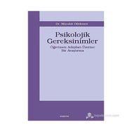 PSIKOLOJIK GEREKSINIMLER ÖĞRETMEN ADAYLARI ÜZERİNE BIR ARAŞTIRMA - MÜCAHİT DILEKMEN