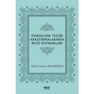 Psikolojik Tefsir Araştırmalarında Bilgi Kaynakları - Abdurrahman Kasapoğlu