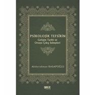 Psikolojik Tefsîrin Gelişim Tarihi Ve Ortaya Çıkış Sebepleri - Abdurrahman Kasapoğlu