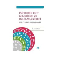 Psikolojik Test Geliştirme ve Uyarlama Süreci SPSS ve LISREL Uygulamaları - İsmail Seçer