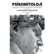 Psikomitoloji: İnsanı Öykülerinde Aramak - 2 - M. Bilgin Saydam