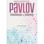 Psikopatoloji ve Psikiyatri - Ivan Petroviç Pavlov