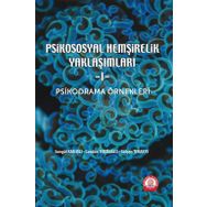 Psikososyal Hemşirelik Yaklaşımları-I Psikodrama Örnekleri - Ankara Nobel Tıp Kitabevi