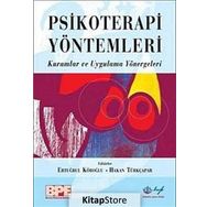 PSIKOTERAPI YÖNTEMLERİ KURAMLAR VE UYGULAMA YÖNERGELERİ - ERTUĞRUL KÖROĞLU; HAKAN TÜRKÇAPAR