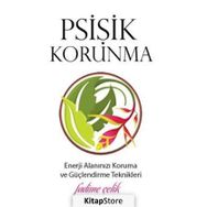 PSİŞİK KORUNMA ENERJI ALANINIZI KORUMA VE GÜÇLENDİRME TEKNIKLERI - FADIME EMIR
