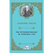 Psychopathology Of Everyday Life - Sigmund Freud