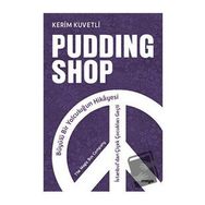 Pudding Shop - Kerim Kuvetli
